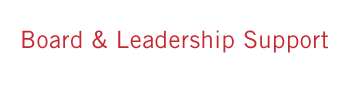 Board and Leadership Support